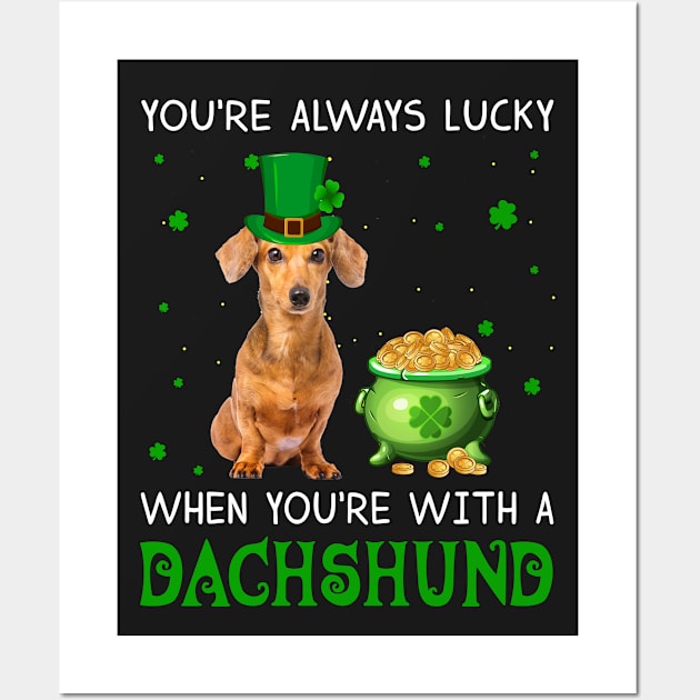 Always Lucky When You_re With A Dachshund T-shirt Wall Art by Elsie